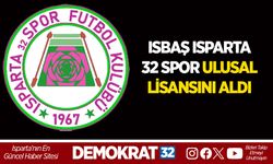 ISBAŞ ISPARTA 32 SPOR ULUSAL LİSANSINI ALDI