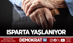 ISPARTA YAŞLANIYOR