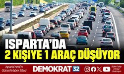 ISPARTA’DA 2 KİŞİYE 1 ARAÇ DÜŞÜYOR