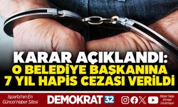 O Belediye Başkanına 7 Yıl Hapis Cezası Verildi