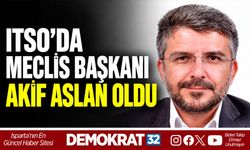 ITSO'DA MECLİS BAŞKANI AKİF ASLAN OLDU
