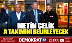 METİN ÇELİK A TAKIMINI BELİRLEYECEK