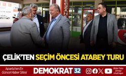 METİN ÇELİK'TEN SEÇİM ÖNCESİ ATABEY TURU