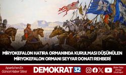 MİRYOKEFALON HATIRA ORMANINDA KURULMASI DÜŞÜNÜLEN MİRYOKEFALON ORMANI SEYYAR DONATI REHBERİ