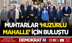 MUHTARLAR ‘HUZURLU MAHALLE’ İÇİN BULUŞTU