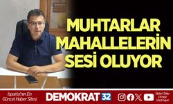 MUHTARLAR, MAHALLELERİN SESİ OLUYOR