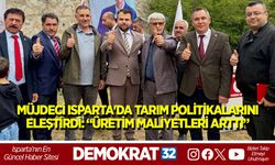 MÜJDECİ ISPARTA'DA TARIM POLİTİKALARINI ELEŞTİRDİ: “ÜRETİM MALİYETLERİ ARTTI”