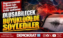OLUŞABİLECEK BÜYÜKLÜĞÜ DE SÖYLEDİLER