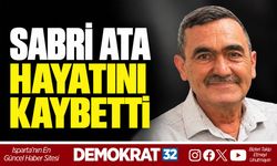 SABRİ ATA HAYATINI KAYBETTİ