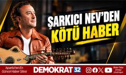 ŞARKICI NEV'DEN ÜZEN HABER