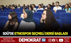 SDÜ’DE ETNOSPOR SEÇMELİ DERSİ BAŞLADI