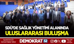 SDÜ’DE SAĞLIK YÖNETİMİ ALANINDA ULUSLARARASI BULUŞMA