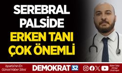 SEREBRAL PALSİDE ERKEN TANI ÇOK ÖNEMLİ