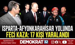 ISPARTA-AFYONKARAHİSAR YOLUNDA FECİ KAZA: 17 KİŞİ YARALANDI