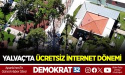 YALVAÇ’TA ÜCRETSİZ İNTERNET DÖNEMİ