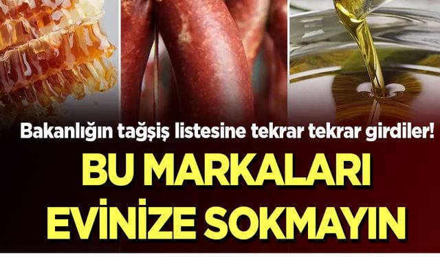 BU MARKALARI EVİNİZE SOKMAYIN