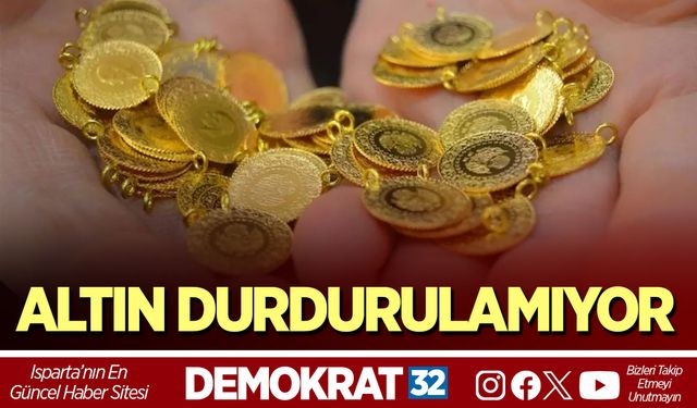 ALTIN DURDURULAMIYOR