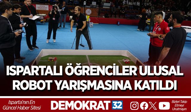 Ispartalı Öğrenciler Ulusal Robot Yarışmasına Katıldı