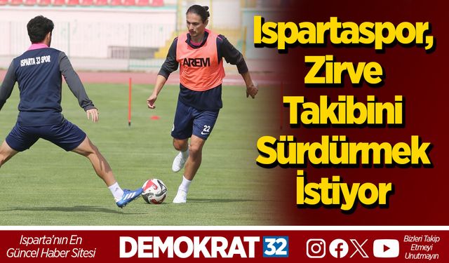 Ispartaspor, Zirve Takibini Sürdürmek İstiyor