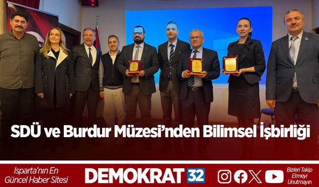 SDÜ ve Burdur Müzesi’nden Bilimsel İşbirliği
