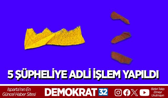 5 Şüpheliye Adli İşlem Yapıldı