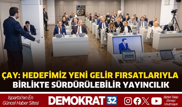 Çay: Hedefimiz yeni gelir fırsatlarıyla birlikte sürdürülebilir yayıncılık