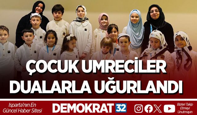 ÇOCUK UMRECİLER DUALARLA UĞURLANDI