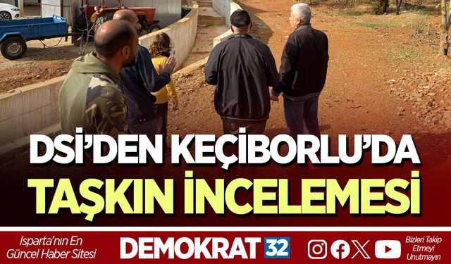 DSİ’den Keçiborlu’da Taşkın İncelemesi