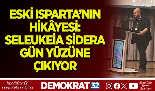 Eski Isparta’nın Hikâyesi: Seleukeia Sidera Gün Yüzüne Çıkıyor