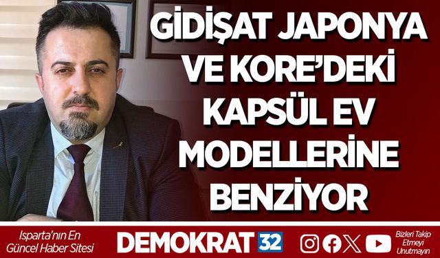 GİDİŞAT JAPONYA VE KORE’DEKİ KAPSÜL EV MODELLERİNE BENZİYOR