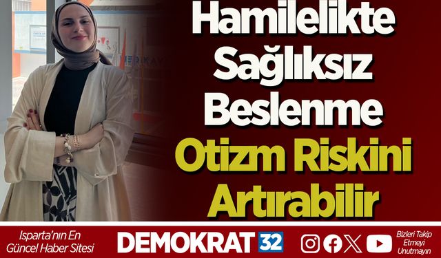 Hamilelikte Sağlıksız Beslenme, Otizm Riskini Artırabilir