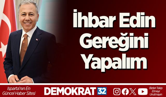 İhbar edin, gereğini yapalım