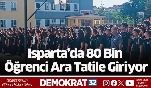 Isparta’da 80 Bin Öğrenci Ara Tatile Giriyor