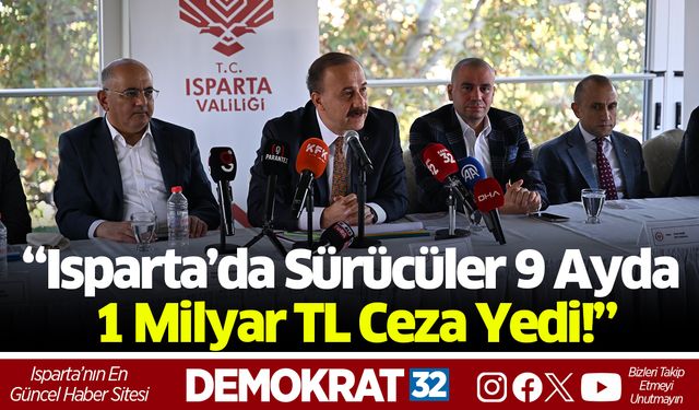 “Isparta’da Sürücüler 9 Ayda 1 Milyar TL Ceza Yedi!”