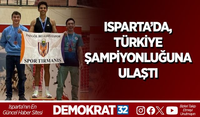 Isparta’da, Türkiye Şampiyonluğuna Ulaştı
