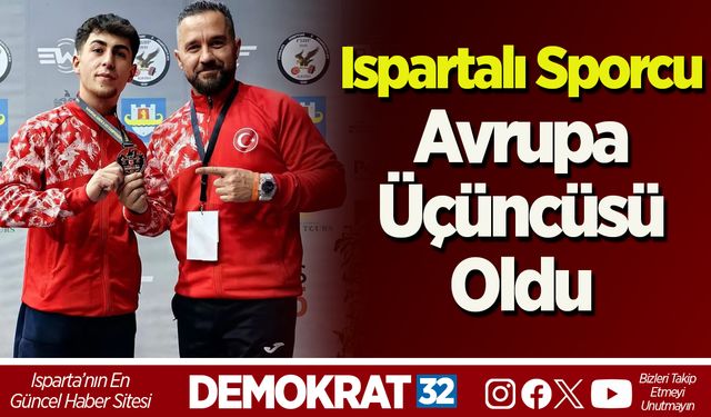 Ispartalı Sporcu Avrupa Üçüncüsü Oldu