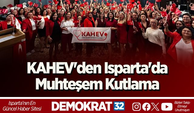 KAHEV'den Isparta'da muhteşem kutlama