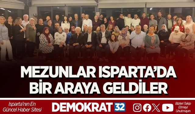 MEZUNLAR ISPARTA’DA BİR ARAYA GELDİLER