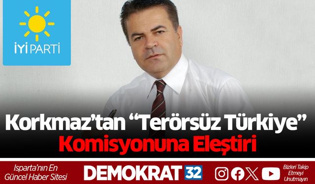 Nevzat Korkmaz’tan “Terörsüz Türkiye” Komisyonuna Eleştiri