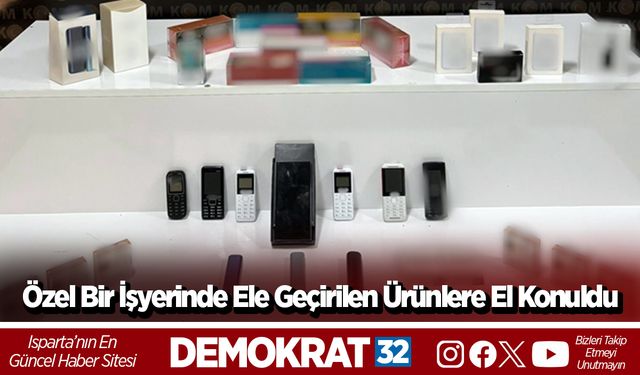 Özel Bir İşyerinde Ele Geçirilen Ürünlere El Konuldu