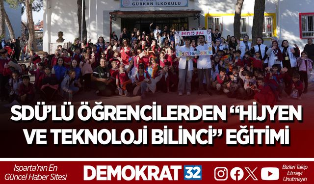 SDÜ’lü Öğrencilerden “Hijyen ve Teknoloji Bilinci” Eğitimi