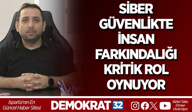 Siber Güvenlikte İnsan Farkındalığı Kritik Rol Oynuyor