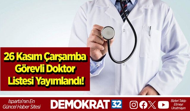 26 Kasım 2025 Çarşamba görevli doktor listesi yayımlandı!