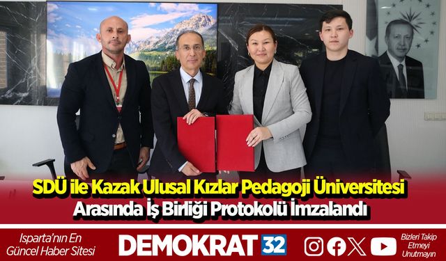 SDÜ ile Kazak Ulusal Kızlar Pedagoji Üniversitesi Arasında İş Birliği Protokolü İmzalandı