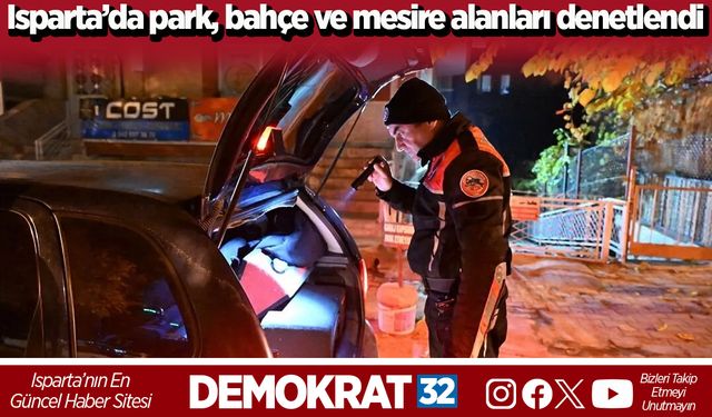 Isparta’da park, bahçe ve mesire alanları denetlendi