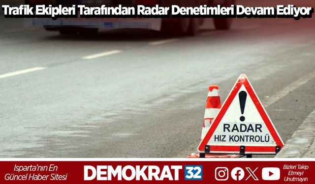 Trafik Ekipleri Tarafından Radar Denetimleri Devam Ediyor