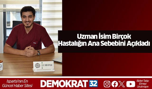 Uzman isim birçok hastalığın ana sebebini açıkladı