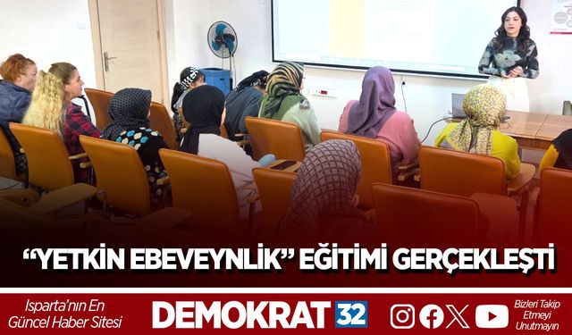“Yetkin Ebeveynlik” Eğitimi Gerçekleşti
