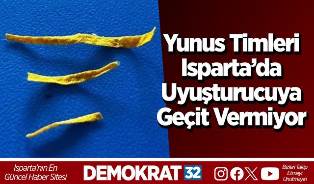 Yunus Timleri Isparta’da Uyuşturucuya Geçit Vermiyor