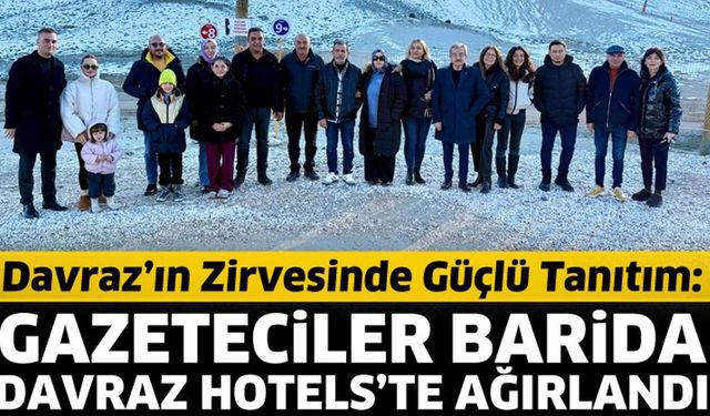 Davraz’ın Zirvesinde Güçlü Tanıtım: Gazeteciler Barida Davraz Hotels’te Ağırlandı